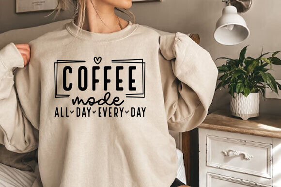 Coffee Mode SVG, Funny Coffee PNG: A Must for Graphics and Crafts