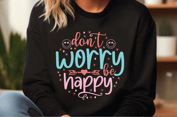 Don't Worry Happy SVG PNG Quotes for Crafters