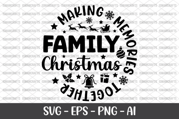 Family Christmas Making Memories SVG: A Crafty Graphic Asset