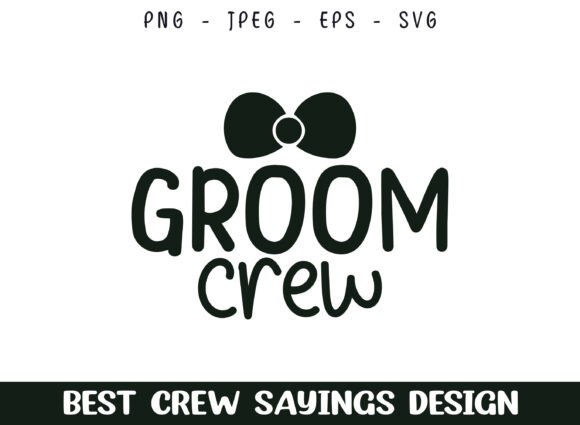 Groom Crew SVG Designs for Handmade Graphics