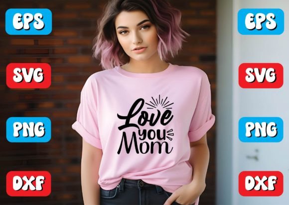 Love You Mom Svg Design: Perfect for Crafts and Graphics