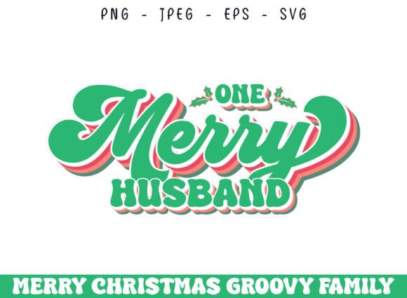 One Merry Husband Christmas Groovy SVG for Crafts