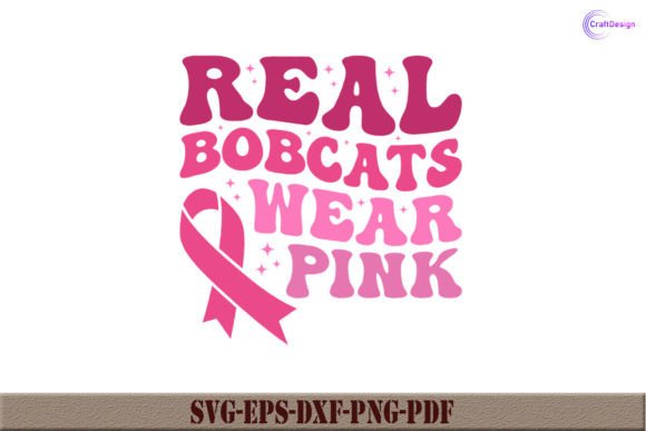 Real Bobcats Wear Pink Retro Shirt SVG for Crafts and Graphics