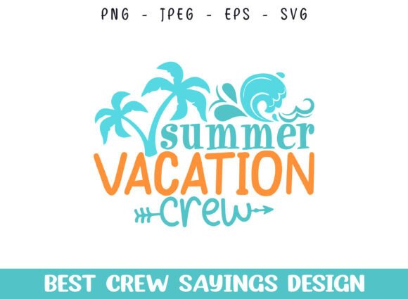 Summer Vacation Crew Saying SVG Designs for Crafts