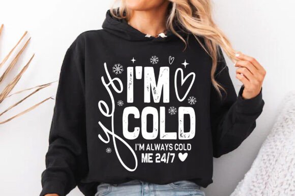 Yes I m Cold SVG: A Festive Graphics Asset for Crafts